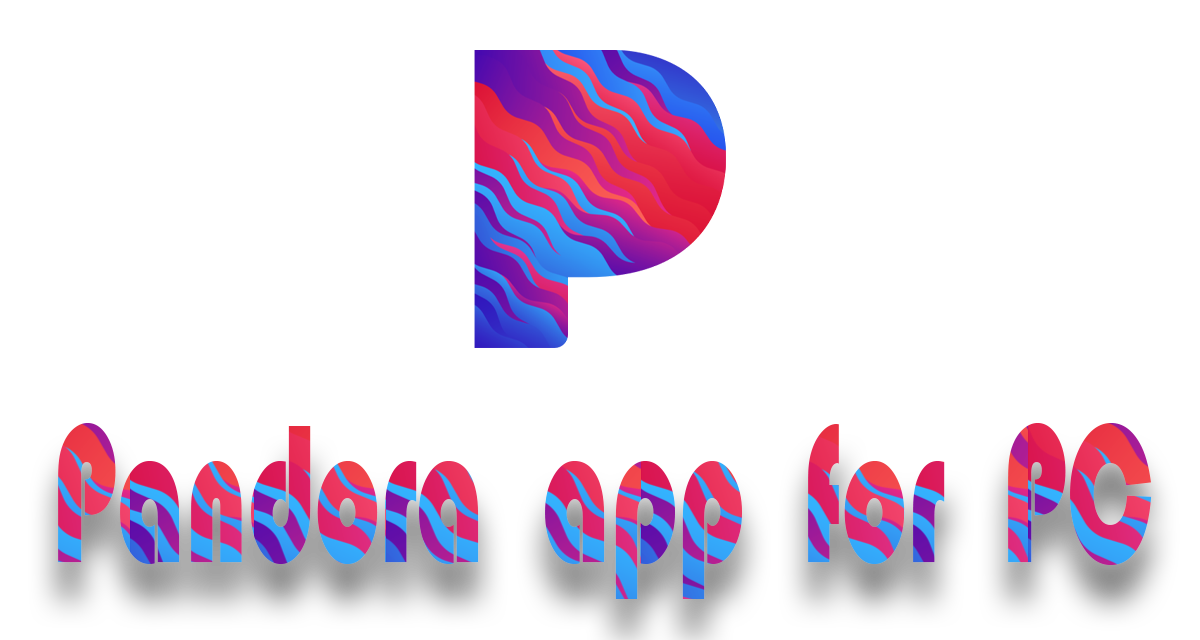 Pandora app for PC